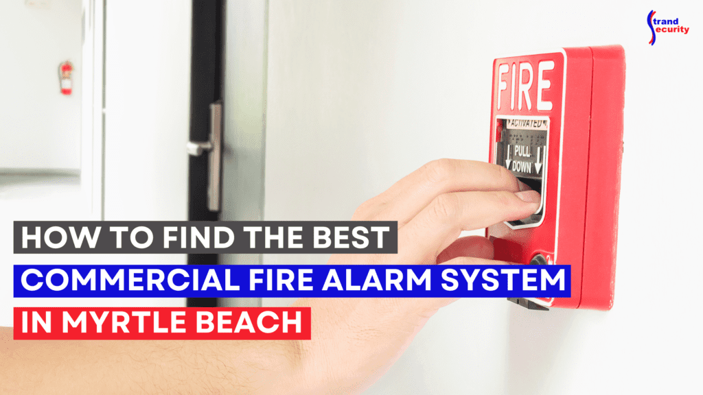 the best fire alarm system in Myrtle Beach