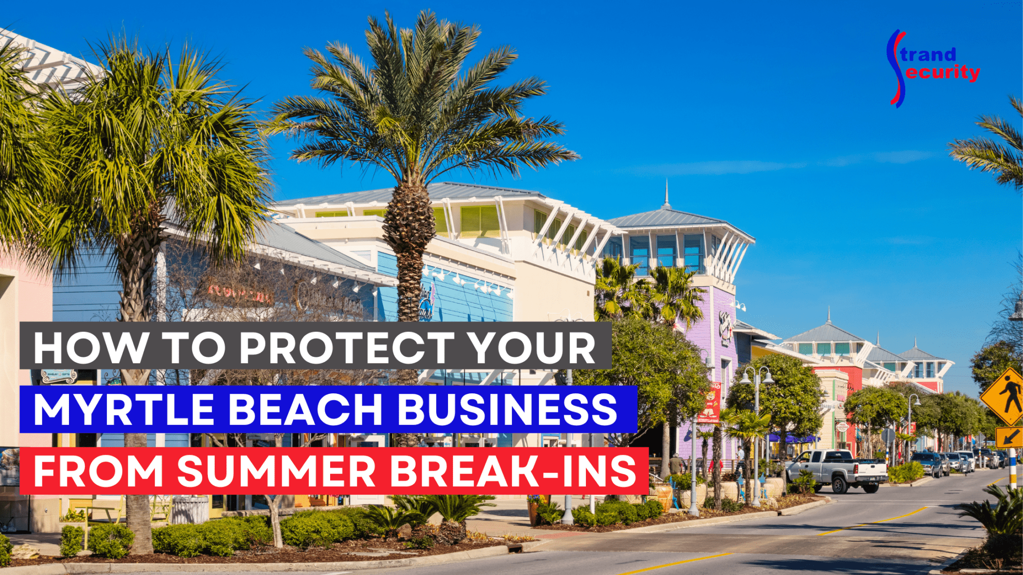 How to Protect Your Myrtle Beach Business from Summer BreakIns
