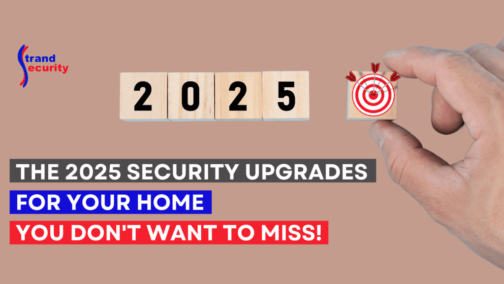 The 2025 Security Upgrades for Your Home You Don't Want to Miss!