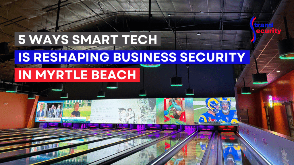 Bowling at the Fun Warehouse in Myrtle Beach SC, bowling lanes with huge TV screens are a sign of reshaping business security