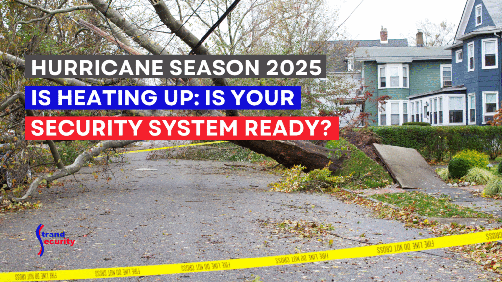Hurricane season 2025 prep tips for home security systems.