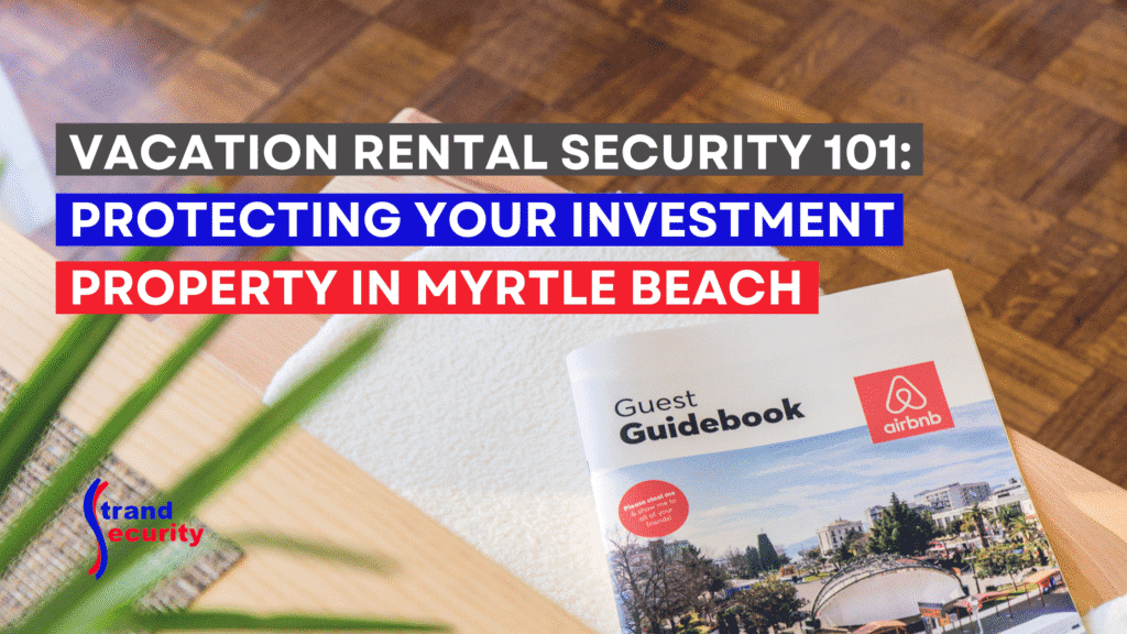vacation rental security in Myrtle Beach