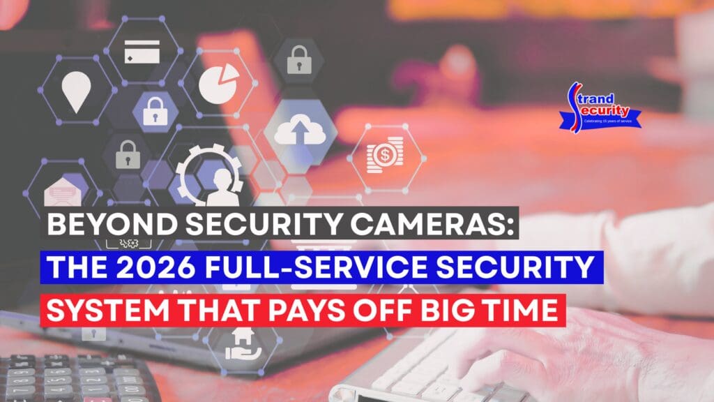 Beyond Security Cameras The 2026 Full-Service Security System That Pays Off Big Time