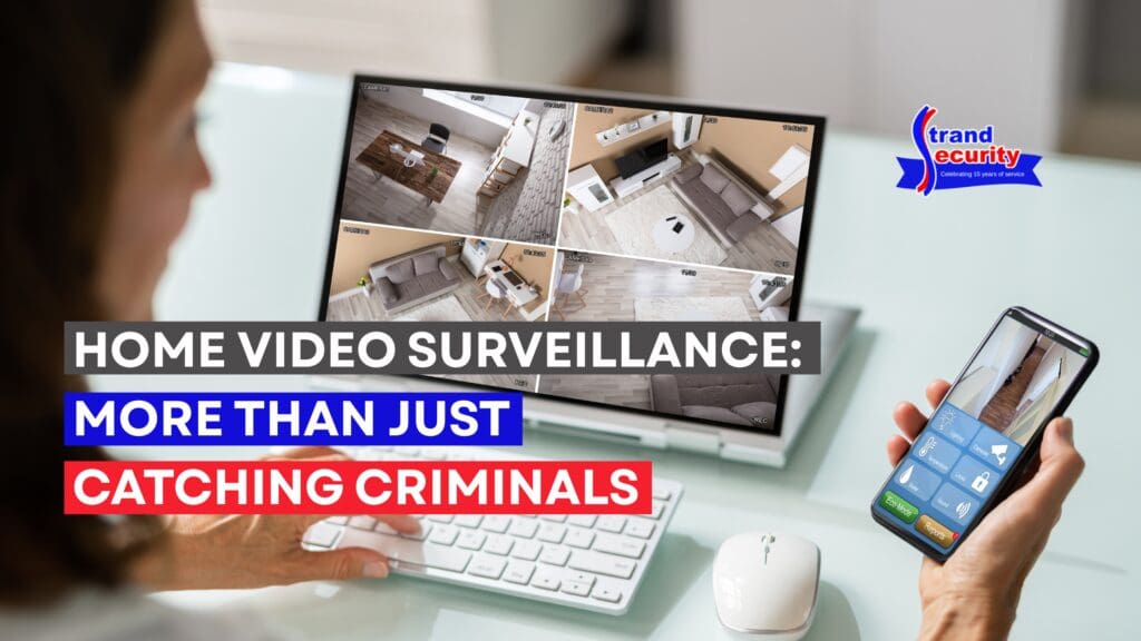Home Video Surveillance: More Than Just Catching Criminals