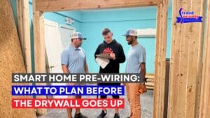 Smart Home Pre-Wiring: What to Plan Before the Drywall Goes Up
