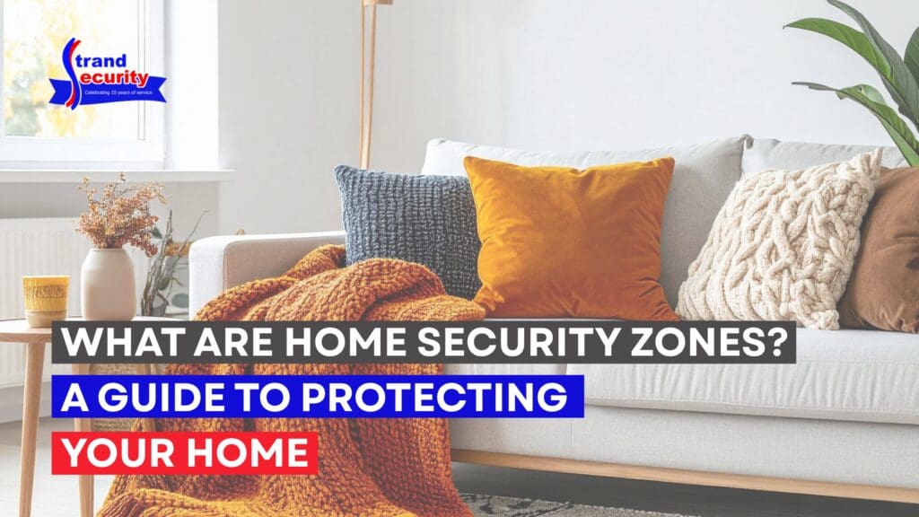 What Are Home Security Zones? A Guide to Protecting Your Home